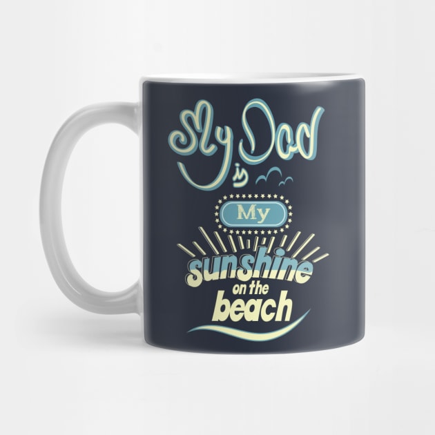 My Dad is my sunshine on the beach (colors) by ArteriaMix